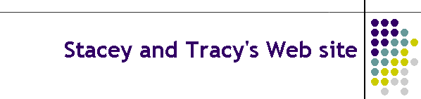 Stacey and Tracy's Web site